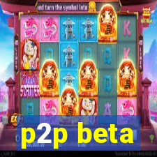 p2p beta